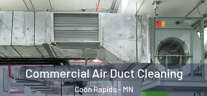  Commercial Air Duct Cleaning Coon Rapids - MN