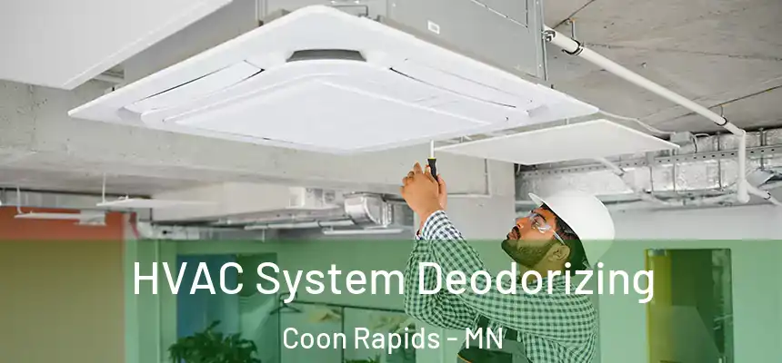  HVAC System Deodorizing Coon Rapids - MN