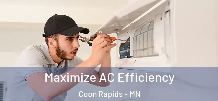  Maximize AC Efficiency Coon Rapids - MN