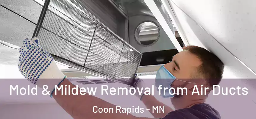  Mold & Mildew Removal from Air Ducts Coon Rapids - MN