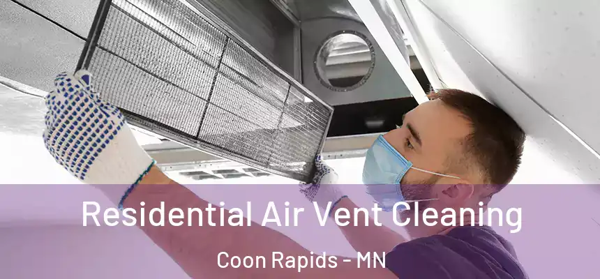  Residential Air Vent Cleaning Coon Rapids - MN